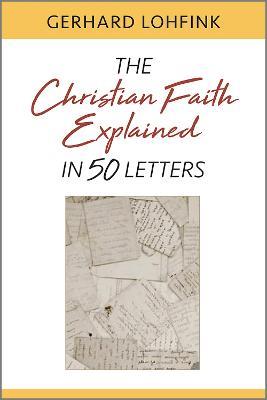 The Christian Faith Explained in 50 Letters - Gerhard Lohfink - cover