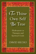 To Thine Own Self Be True: Shakespeare as Therapist and Spiritual Guide