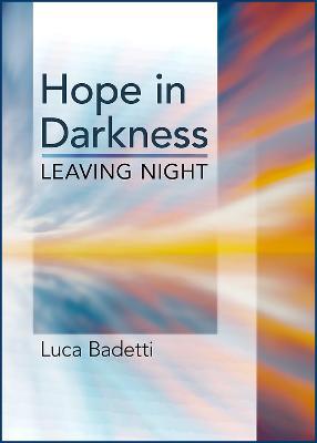 Hope in Darkness: Leaving Night - Luca Badetti - cover