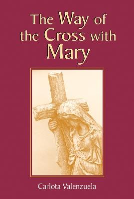 The Way of the Cross with Mary - Carlota Valenzuela - cover