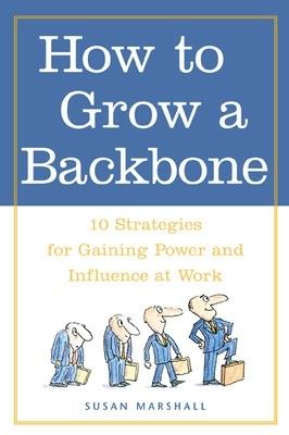 How to Grow a Backbone - Susan Marshall - cover