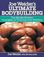 Joe Weider's Ultimate Bodybuilding - Joe Weider,Bill Reynolds - cover