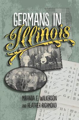Germans in Illinois - Miranda E. Wilkerson,Heather Richmond - cover