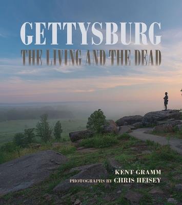 Gettysburg: The Living and the Dead - Kent Gramm,Chris Heisey - cover