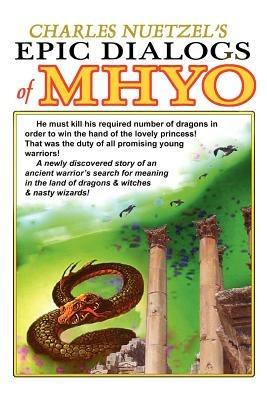 The Epic Dialogs of Mhyo - Charles, Nuetzel - cover