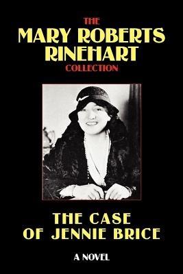 The Case of Jennie Brice - Mary, Roberts Rinehart - cover