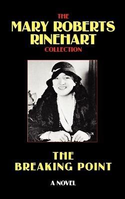The Breaking Point - Mary, Roberts Rinehart - cover
