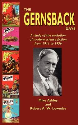 The Gernsback Days - Michael Ashley,Robert A.W. Lowndes - cover