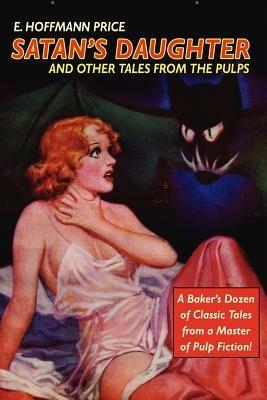 Pulp Classics: Satan's Daughter and Other Tales from the Pulps - E.  Hoffmann Price - cover