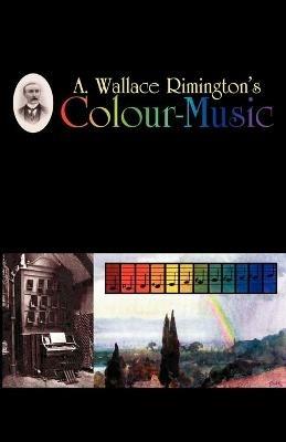 Colour-Music - A., Wallace Rimington - cover