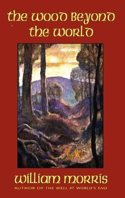 The Wood Beyond the World - William Morris - cover