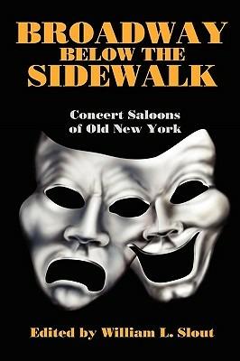 Broadway Below the Sidewalk: Concert Saloons of Old New York - cover