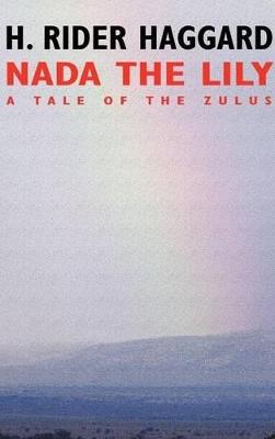 Nada the Lily - H. Rider Haggard - cover