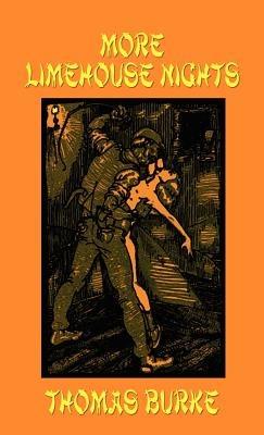 More Limehouse Nights - Thomas Burke - cover