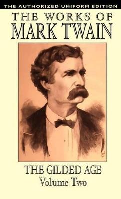 The Gilded Age: The Authorized Uniform Edition - Charles Dudley Warner,Mark Twain,Samuel Clemens - cover