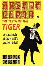 Arsene Lupin in the Teeth of the Tiger