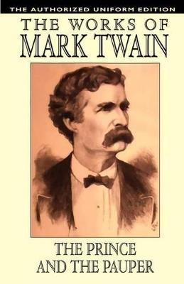 The Prince and the Pauper: The Authorized Uniform Edition - Mark Twain - cover