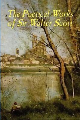 The Poetical Works of Sir Walter Scott - Walter Scott - cover