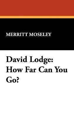 David Lodge: How Far Can You Go? - Merritt Moseley - cover