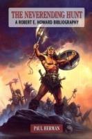 The Neverending Hunt: A Bibliography of Robert E. Howard