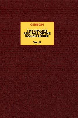The Decline and Fall of the Roman Empire (vol. 2) - Edward Gibbon - cover