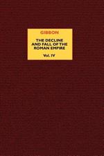The Decline and Fall of the Roman Empire (vol. 4)
