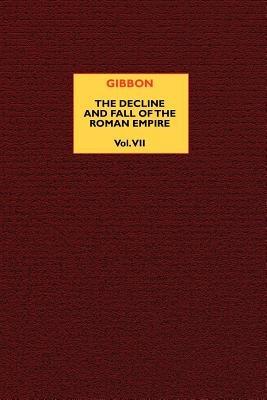 The Decline and Fall of the Roman Empire (vol. 7) - Edward Gibbon - cover