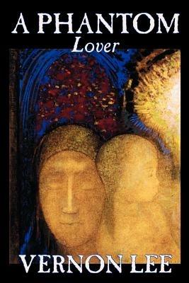 A Phantom Lover - Vernon Lee - cover