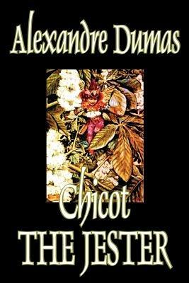 Chicot the Jester - Alexandre Dumas - cover