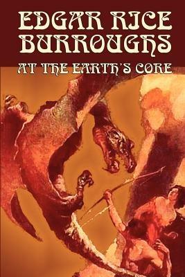 At the Earth's Core by Edgar Rice Burroughs, Science Fiction, Literary - Edgar Rice Burroughs - cover