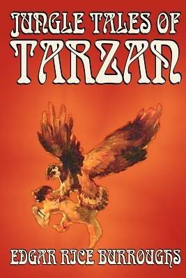 Jungle Tales of Tarzan by Edgar Rice Burroughs, Fiction, Literary, Action & Adventure - Edgar Rice Burroughs - cover