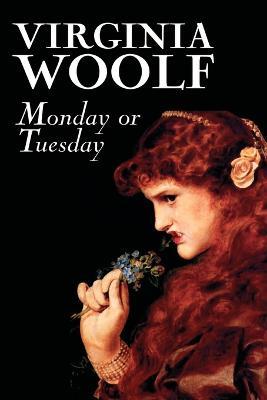 Monday or Tuesday - Virginia Woolf - cover