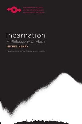Incarnation: A Philosophy of Flesh  - Michel Henry - cover