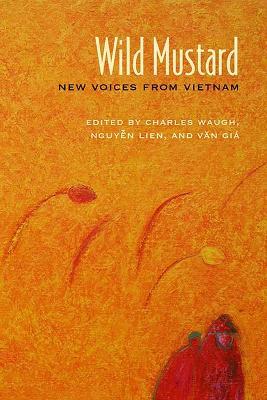 Wild Mustard: New Voices from Vietnam - Charles Waugh,Van Giá - cover