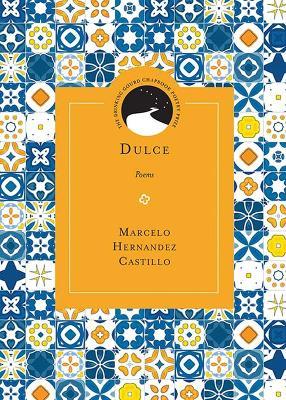 Dulce: Poems - Marcelo Hernandez Castillo - cover