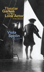 Theater Games for the Lone Actor: A Handbook