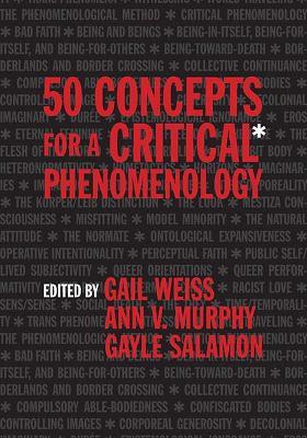 50 Concepts for a Critical Phenomenology - Gail Weiss,Gayle Salamon,Ann V. Murphy - cover