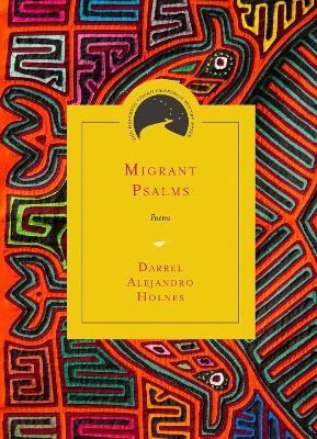 Migrant Psalms: Poems - Darrel Alejandro Holnes - cover