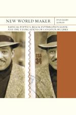 New World Maker Volume 40: Radical Poetics, Black Internationalism, and the Translations of Langston Hughes