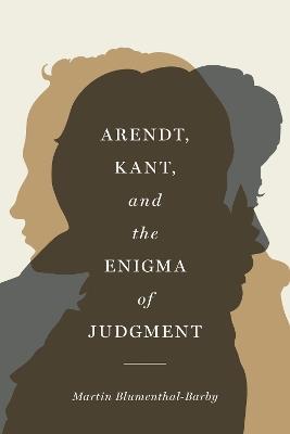 Arendt, Kant, and the Enigma of Judgment - Martin Blumenthal-Barby - cover
