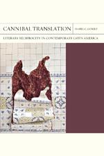 Cannibal Translation Volume 44: Literary Reciprocity in Contemporary Latin America