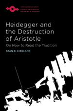 Heidegger and the Destruction of Aristotle: On How to Read the Tradition