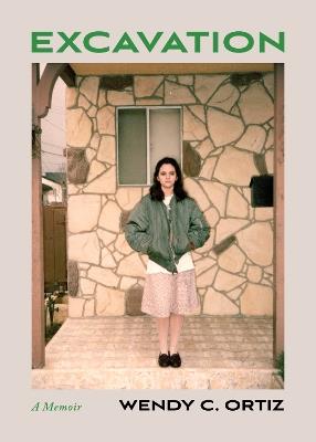 Excavation: A Memoir - Wendy C. Ortiz - cover