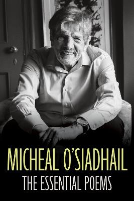 The Essential Poems - Micheal O'Siadhail - cover