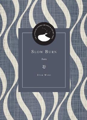 Slow Burn: Poems - Evan Wang - cover