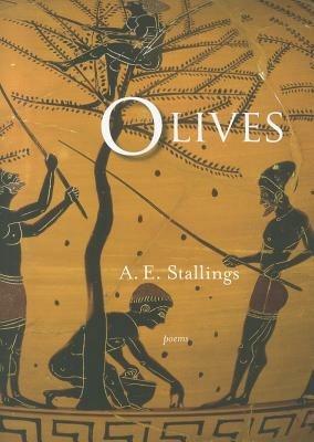 Olives: Poems - A.E. Stallings - cover
