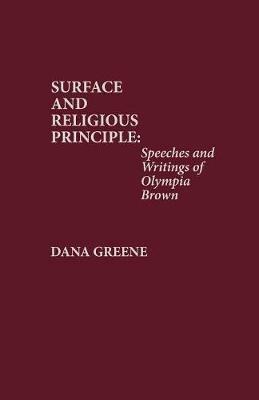 Suffrage and Religious Principle: Speeches and Writings of Olympia Brown - Dana Greene - cover