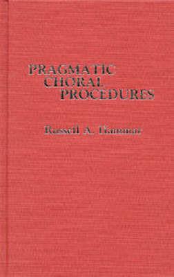 Pragmatic Choral Procedures - Russell A. Hammar - cover