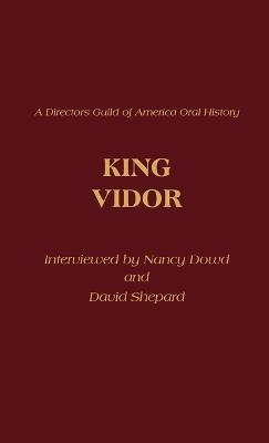 King Vidor - Nancy Dowd,David Shepard - cover