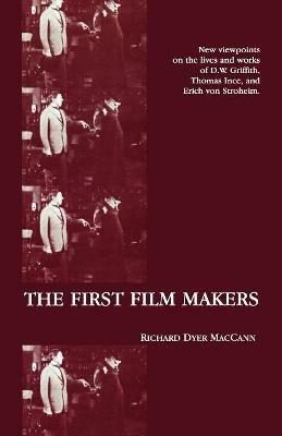 The First Film Makers - Richard Dyer MacCann - cover